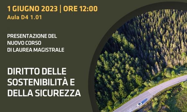 Presentazione del nuovo Corso di Laurea magistrale in Diritto delle sostenibilit&agrave; e della sicurezza